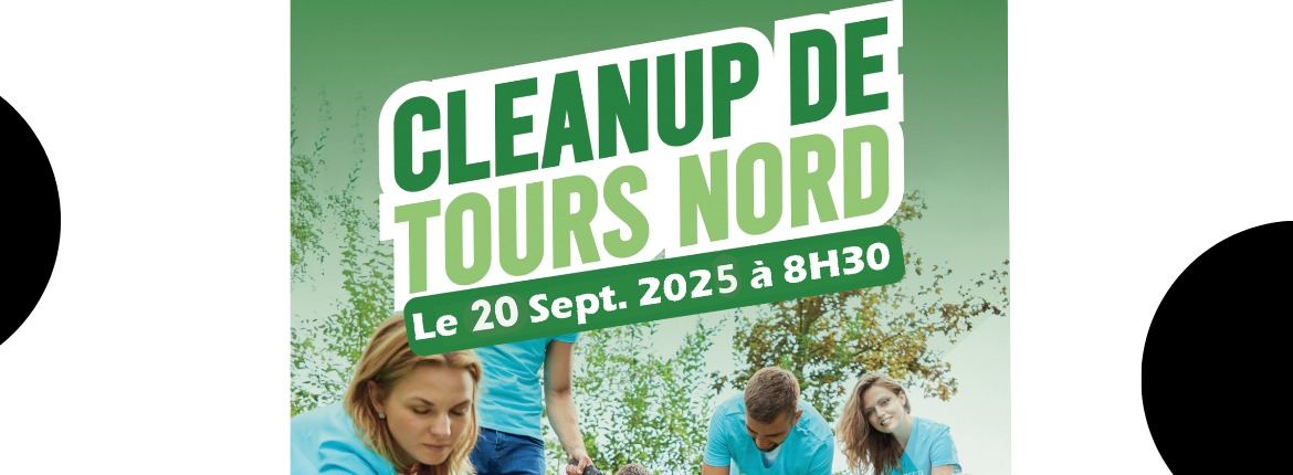 Bientôt : la « Cleanup De Tours Nord »