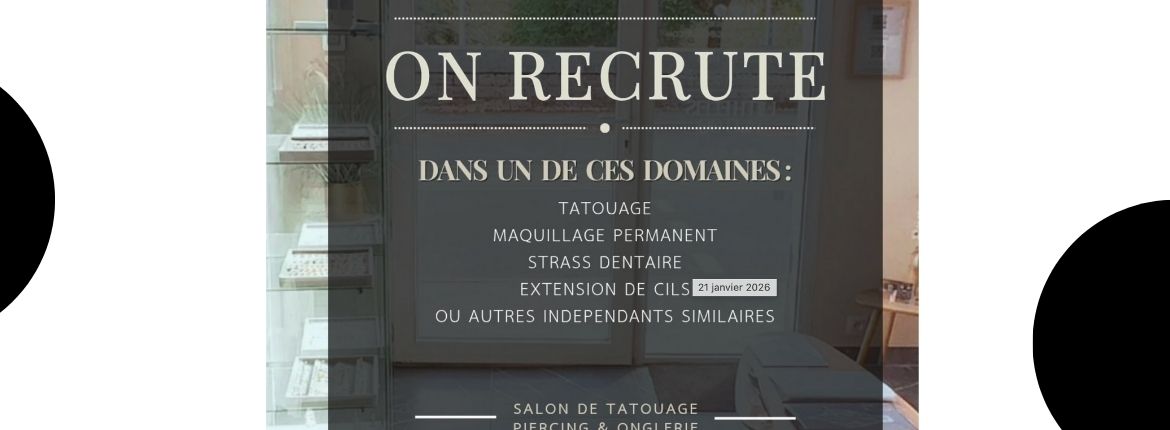 Recrutement pour salon de Tatouage, Piercing & Onglerie