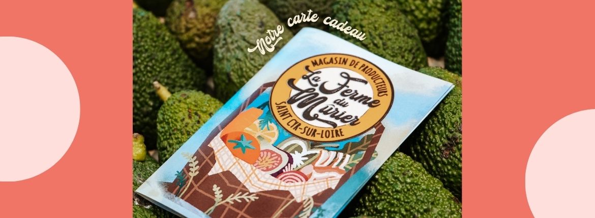 La carte cadeau de la Ferme du Mûrier
