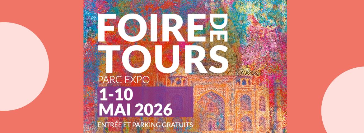 Retrouvez nos adhérents à la Foire de Tours 2026