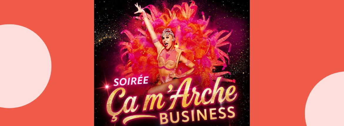 CA M&rsquo;Arche Business au Cabaret Extravagance