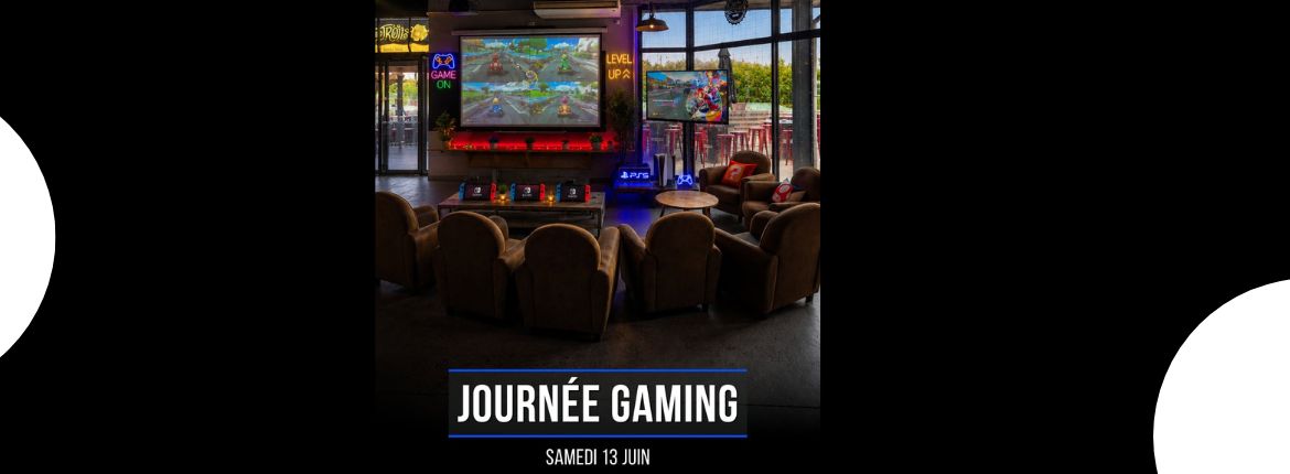 JOURNÉE GAMING