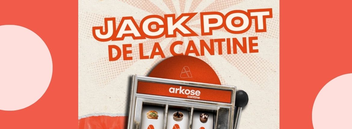 Jackpot de la cantine chez Arkose